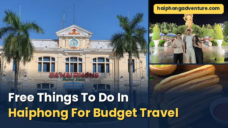 Free Things To Do In Haiphong For Budget Travel - Haiphong Adventure